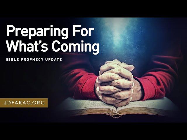 Bible Prophecy Update, Preparing For What’s Coming - Sunday, August 18th, 2024