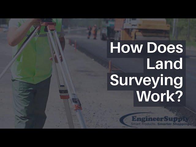 How Does Land Surveying Work | Engineer Supply