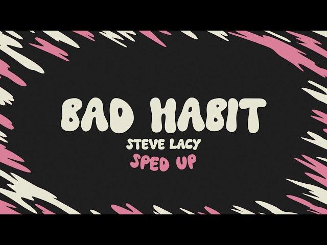 Steve Lacy - Bad Habit (sped up + lyrics)