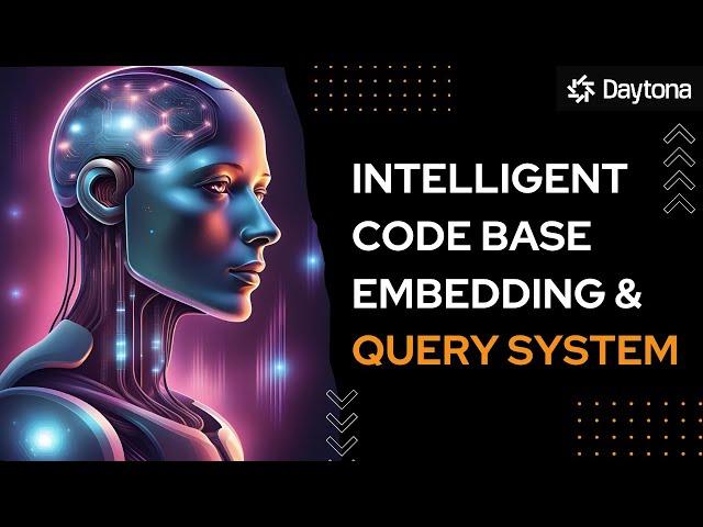 Intelligent Code Base Embedding and Query System | Daytona Experiments