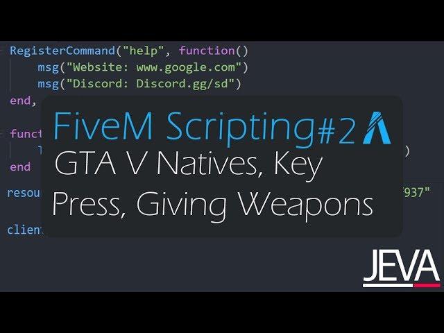 FiveM Scripting 2 - GTA V Natives, Key Press, Giving Weapons.