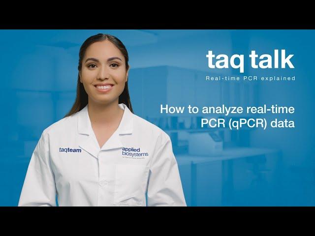 How to analyze real-time PCR data--Taq Talk Episode 10