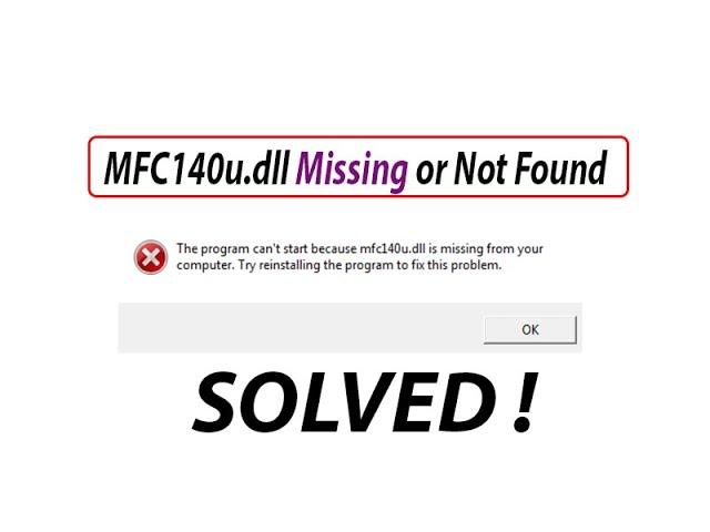  How to Fix MFC140U.dll Missing or Not Found Error in Windows 10/8/7