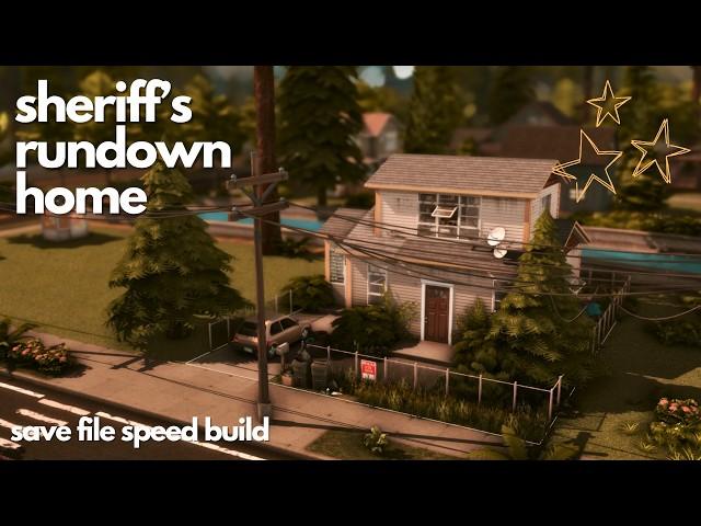 Rundown Home For The Town Sheriff || Sims 4 Speed Build || Save File