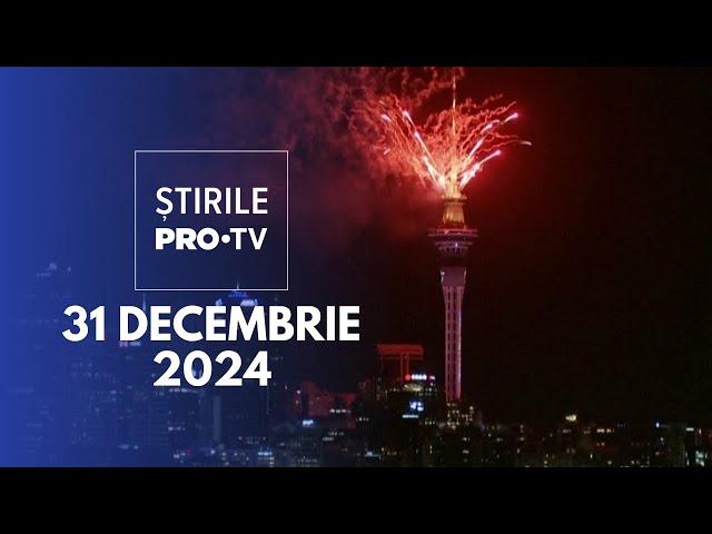 Știrile PRO TV - 31 Decembrie 2024