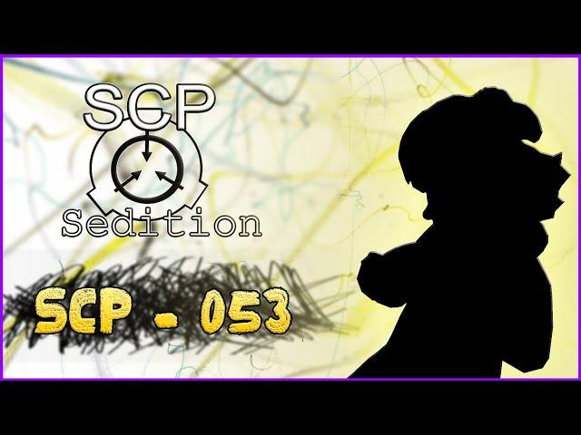 SCP : Sedition - SCP - 053