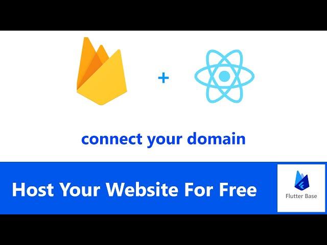 How to host your React application for free using Firebase and connect a domain