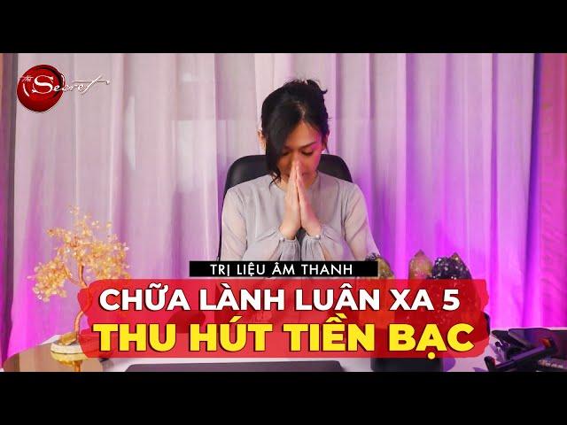 Âm Thanh Chữa Lành Luân Xa 5 Của Sự Giàu Có, THU HÚT TIỀN BẠC NGAY LẬP TỨC