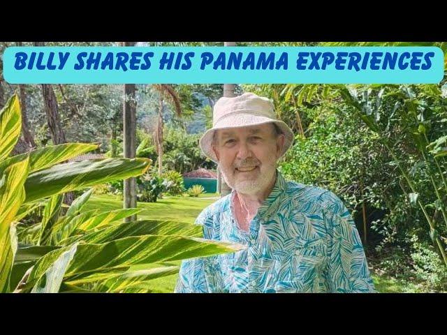 Billy Shares His Experiences Moving to Panama... and Life Saving Medical Care