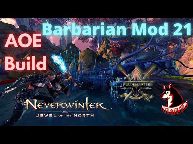 Neverwinter Mod 21 - Barbarian AOE DPS Build High Movement Fast Clearing Solo