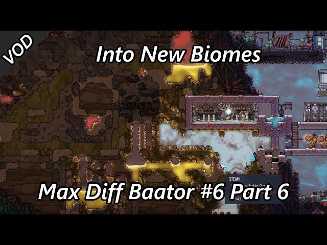 Cracking into New Biomes! Nuclear Waste and Helium Max Diff Baator #6 Part 6 VOD Oxygen Not Included