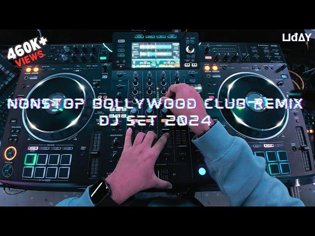 2024 | NONSTOP BOLLYWOOD CLUB REMIX | PARTY REMIX | UdAY ( XDJ - XZ )