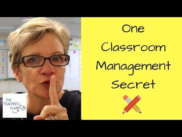 One Classroom Management Secret