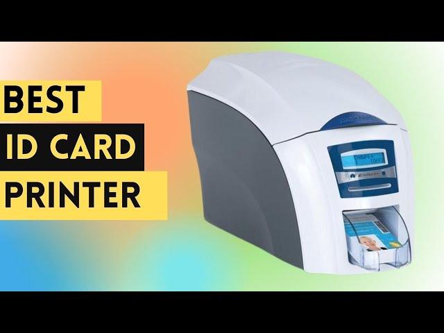 Top 5 Best ID Card Printers in 2023: Reviews by An Expert