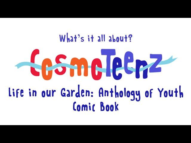 CosmoTeenz Mental Health Comic Book | Life in our Garden: Anthology of Youth | CMM Institute