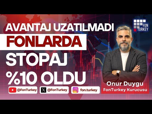 AVANTAJ SONA ERDİ: Fonlarda Stopaj Yüzde 10