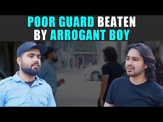 Poor Guard Beaten by Arrogant Boy | Rohit R Gaba