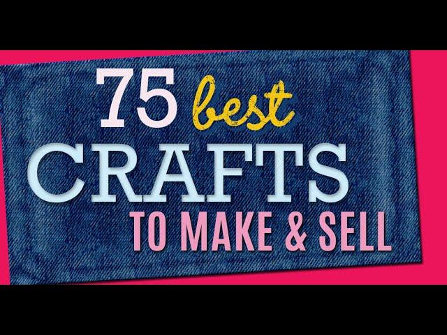 75 Crafts to Make and Sell - Cool Craft Ideas and DIY Projects to Make For Extra Cash