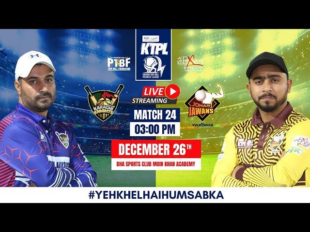 LIVE | Match 24 | Karachi Knights VS Johar Jawans | KTPL Season 4 | 26-Dec-2024