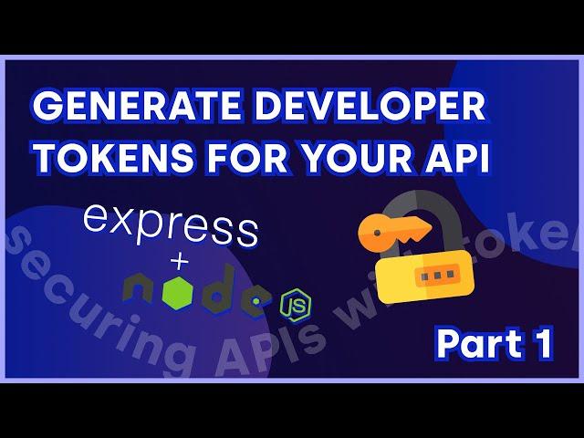 Generating Your Own API Tokens for a Node + Express API - 1,000 Subscribers 