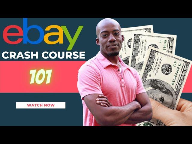 Ebay Crash Course 101 Setup, Lookup & List