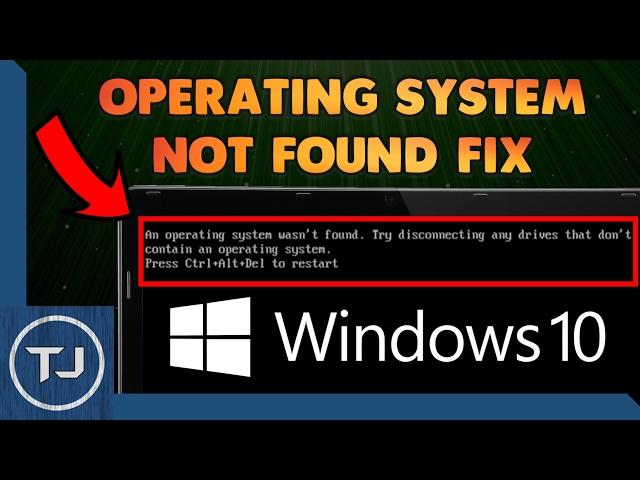 How To Fix: An Operating System Wasn't Found! Windows 10! 2017 Version!