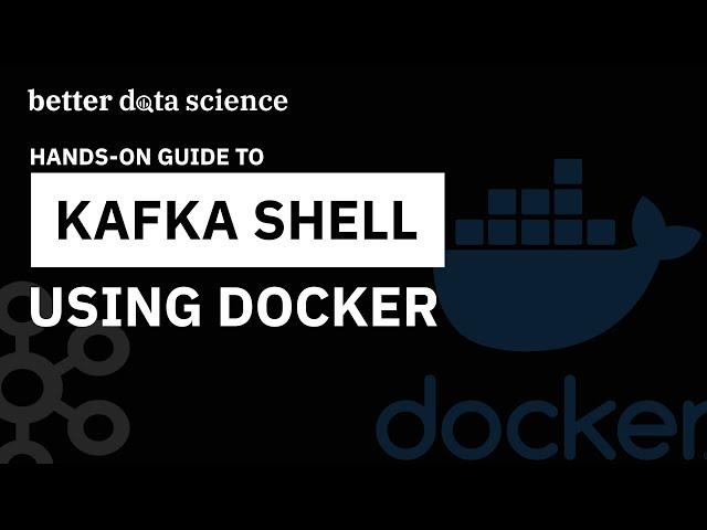 Apache Kafka From the Shell - How Producers and Consumers Work | Better Data Science