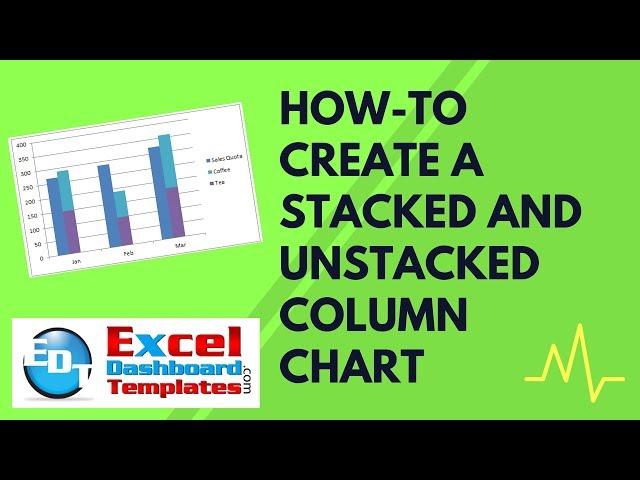 How-to Create a Stacked and Unstacked Column Chart in Excel