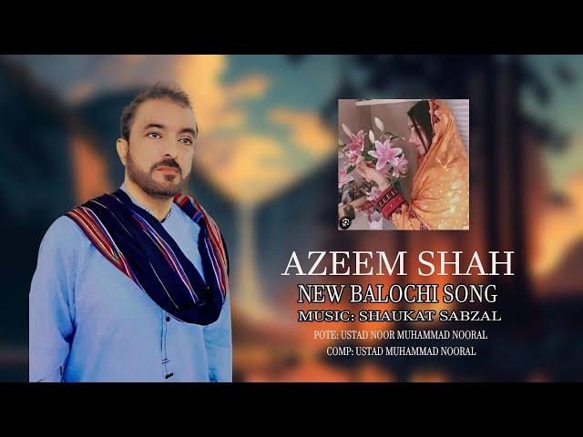 Azeem Shah Baloch Song | Dile Dilbar Dila Yen | Balochi Song | New Balochi Video Song Official