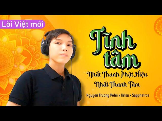 Nhạc thiền TĨNH TÂM (Nhất Thanh Phật Hiệu Nhất Thanh Tâm) - Lời Việt mới bởi Nguyen Truong Polm