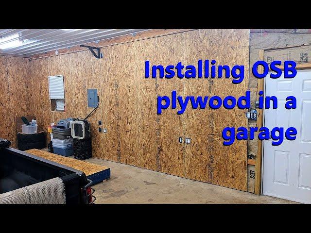 Installing OSB plywood in a garage