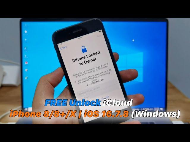 FREE Unlock/Bypass iCloud iPhone 8/8+/X | iOS 16.7.8 (Windows)