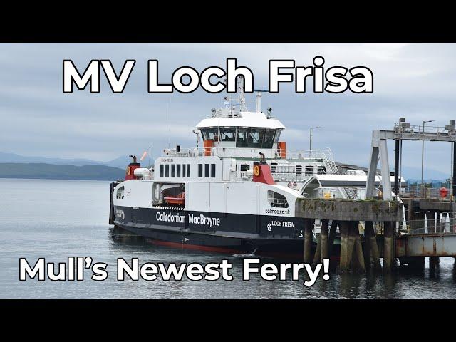 MV Loch Frisa- Calmac's Newest Ship!