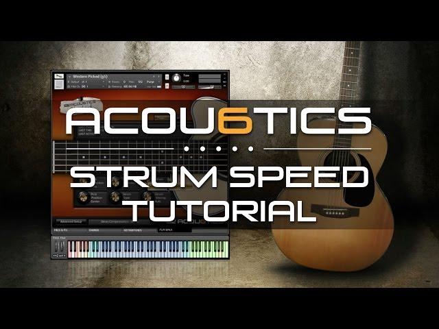 Acou6tics Tutorial - Strum Speed