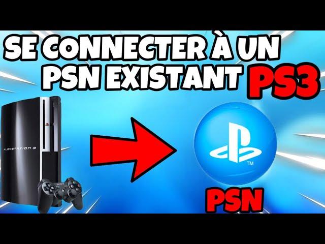 [TUTO] SE CONNECTER À UN COMPTE PSN EXISTANT SUR PS3