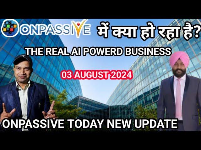 onpassive में क्या हो रहा है? onpassive today new update. onpassive mew update. #onpassive