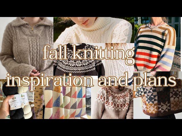 fall knitting inspiration + plans | am I a process knitter now?