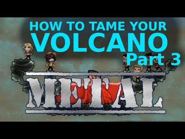 Self-Powered Metal Volcano Tamer - ONI Volcano Taming - Part 3