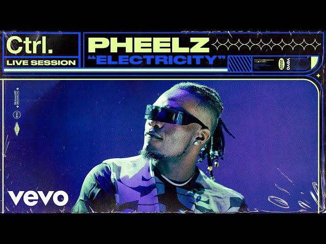 Pheelz - Electricity (Live Session) | Vevo Ctrl