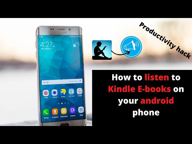 How to listen to Amazon Kindle Ebook on Android phone instead of reading -  2022 - productivity hack