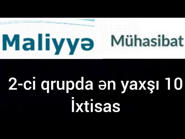 2 - ci qrupda ən yaxşı 10 ixtisas