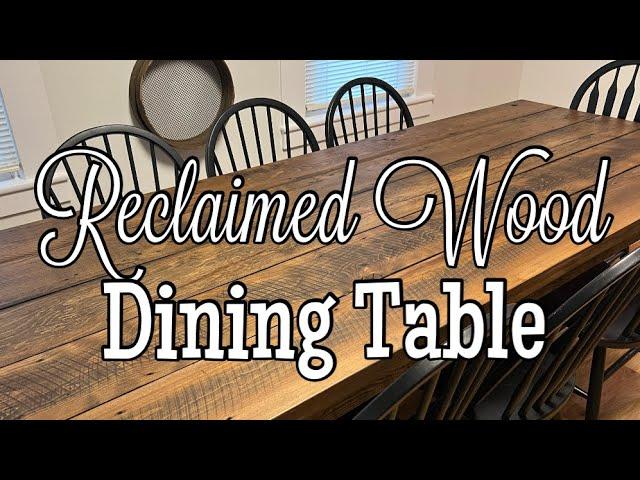 Reclaimed Wood into a Amazing FARMHOUSE Dining Table