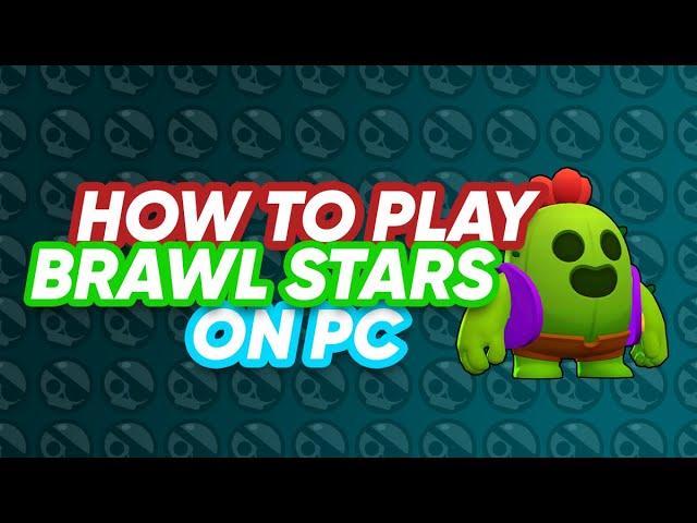 How to play BRAWL STARS on PC in 2024 (without BLUESTACKS)