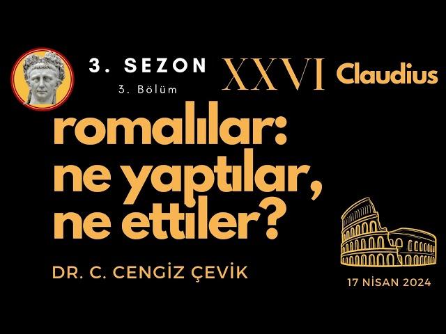 (3. Sezon, 3. Bölüm) Romalılar: Ne yaptılar, ne ettiler? Claudius