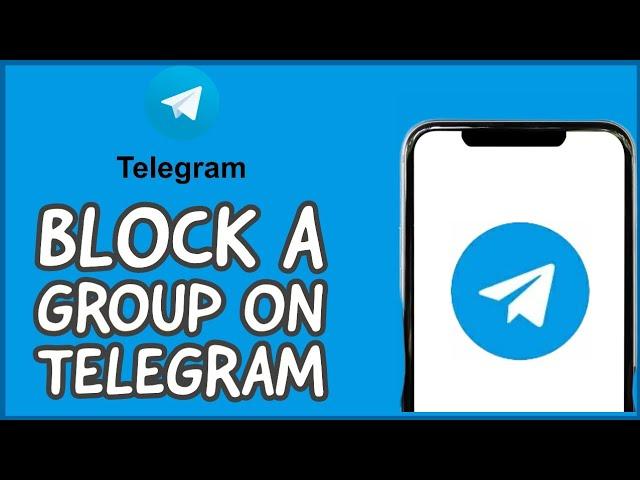 How to Block a Group on Telegram? Mute a Group on Telegram (2024)