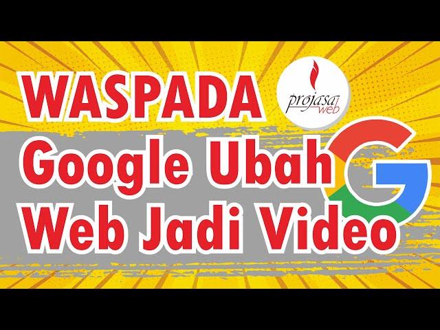 Google Ubah Web Jadi Video, Apa Efeknya Bagi SEO