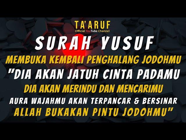 Bacaan Surah Yusuf, Membuka Kembali Penghalang Jodoh, Membuka Aura Wajah Terpancar dan Bersinar