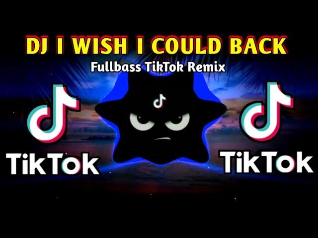 DJ I WISH I COULD BACK X TIKTOK VIRAL COVER (FULLBASS FUNKY) 2024 REMIX