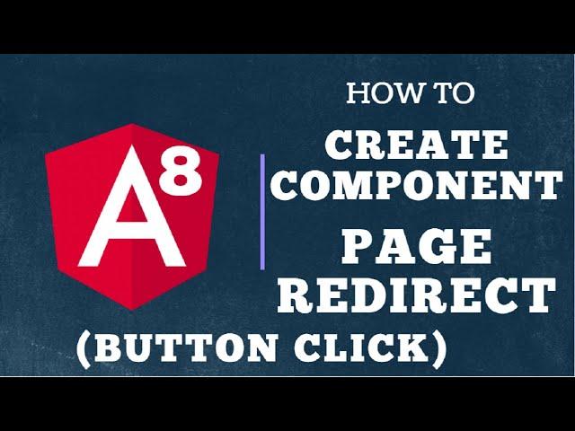 Angular 8 : Creating New Component and Redirect new Page [Example]
