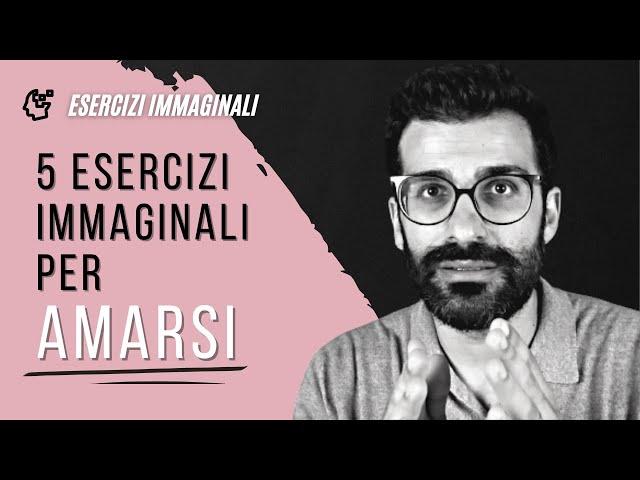 Come amarsi? 5 esercizi immaginali per amare il nostro carattere